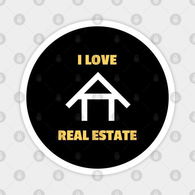 I Love Real Estate Magnet by REG
